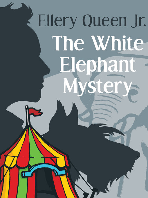 Title details for The White Elephant Mystery by Ellery Queen - Available